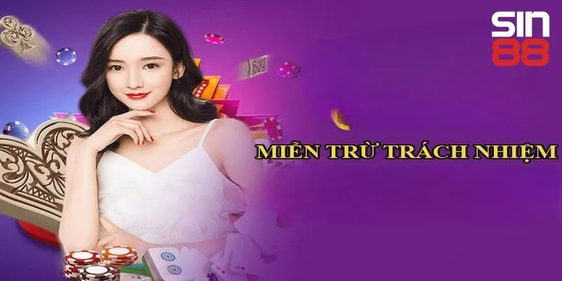 Chính Sách Miễn Trừ Trách Nhiệm Chi Tiết Tại Nhà Cái Sin88 1 Lợi ích của miễn trừ trách nhiệm sin88