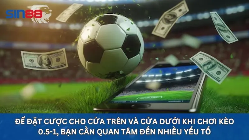 Soi Kèo 0.5-1: Mẹo Ăn Tiền Lớn Khi Đặt Kèo Chấp Nửa Một 4 Để đặt cược cho cửa trên và cửa dưới khi chơi kèo 0.5-1, bạn cần quan tâm đến nhiều yếu tố