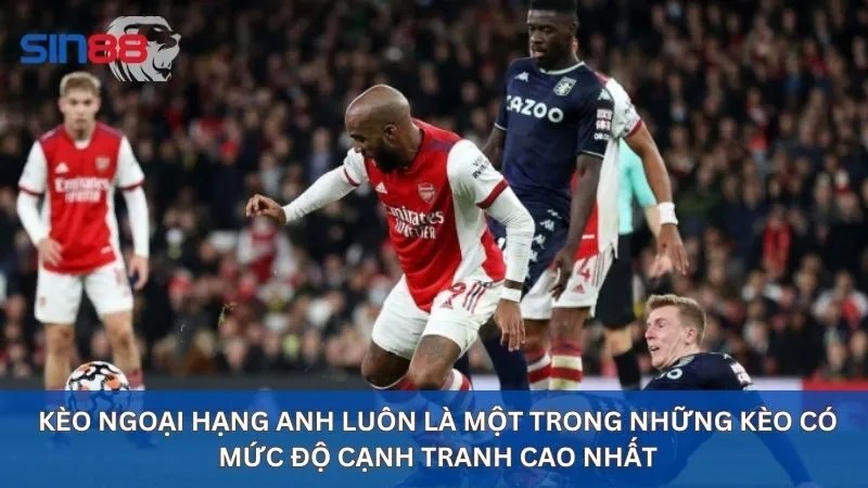 Soi Kèo Ngoại Hạng Anh: Kèo Cược Hấp Dẫn Nhất Hiện Nay 15 Kèo ngoại hạng Anh luôn là một trong những kèo có mức độ cạnh tranh cao nhất