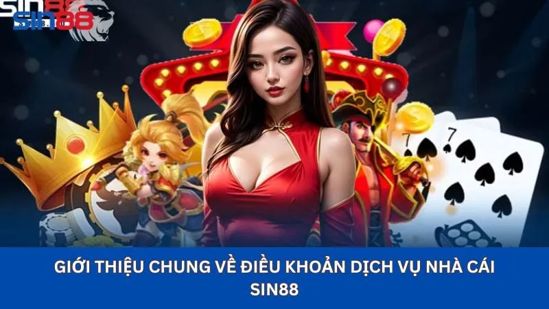 Điều Khoản Dịch Vụ Cá Cược Trực Tuyến Tại Nhà Cái Sin88 1 Giới thiệu chung về điều khoản dịch vụ nhà cái sin88