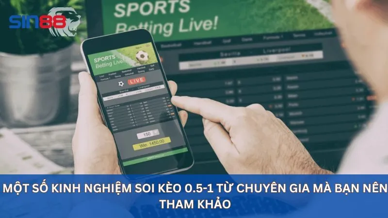 Soi Kèo 0.5-1: Mẹo Ăn Tiền Lớn Khi Đặt Kèo Chấp Nửa Một 6 Một số kinh nghiệm soi kèo 0.5-1 từ chuyên gia mà bạn nên tham khảo