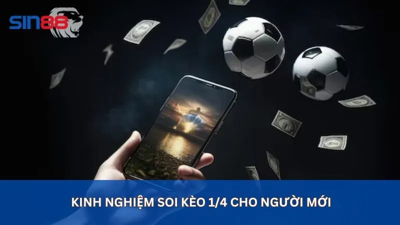 Soi Kèo 1/4: Hướng Dẫn Chi Tiết Về Kèo 1/4 Trong Bóng Đá 5 Kinh nghiệm soi kèo 1/4 cho người mới