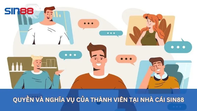 Điều Khoản Dịch Vụ Cá Cược Trực Tuyến Tại Nhà Cái Sin88 2 Quyền và nghĩa vụ của thành viên tại nhà cái sin88