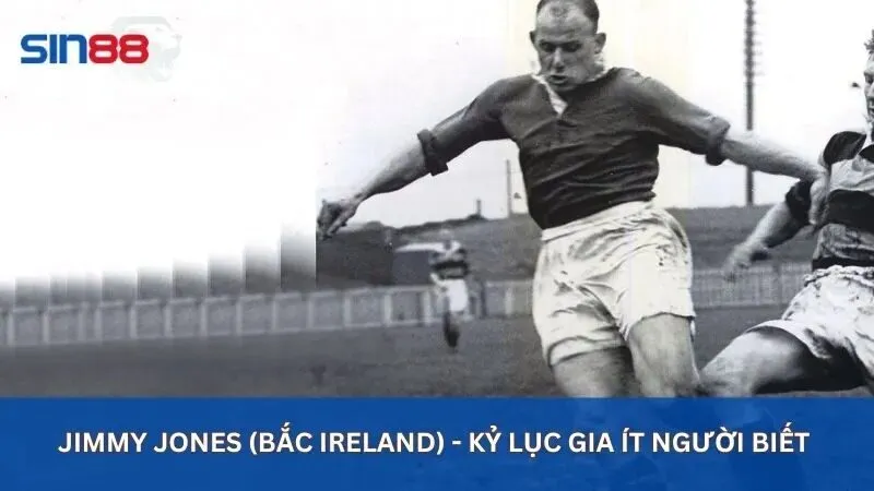 Top Cầu Thủ Ghi Bàn Nhiều Nhất Mọi Thời Đại Tính Đến 2025 6 Jimmy Jones (Bắc Ireland) - Kỷ lục gia ít người biết đến