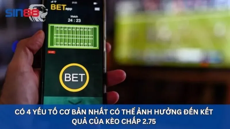 Kèo Chấp 2.75 Là Gì: Hướng Dẫn Cách Soi Kèo Chấp 2.75 5 Yếu tố ảnh hưởng tới kèo chấp 2.75