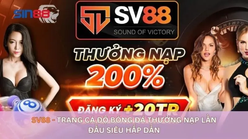 Top 10 Trang Cá Độ Bóng Đá Uy Tín Tại Việt Nam Năm 2025 2 Sv88 - Trang cá độ bóng đá thưởng nạp lần đầu siêu hấp dẫn